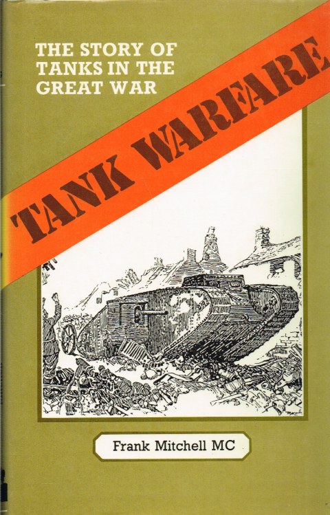 Image for TANK WARFARE: THE STORY OF THE TANKS IN THE GREAT WAR