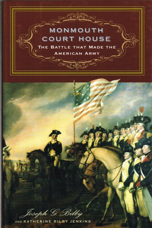 Image for MONMOUTH COURT HOUSE : THE BATTLE THAT MADE THE AMERICAN ARMY