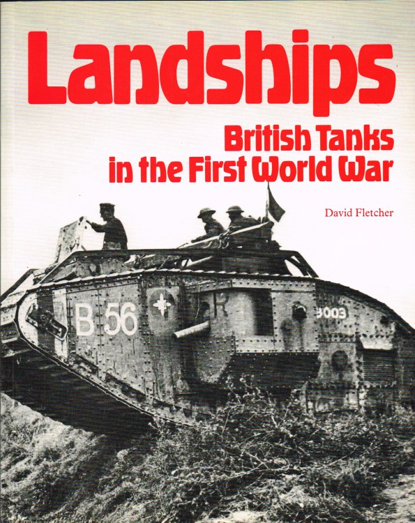 Image for LANDSHIPS: BRITISH TANKS IN THE FIRST WORLD WAR