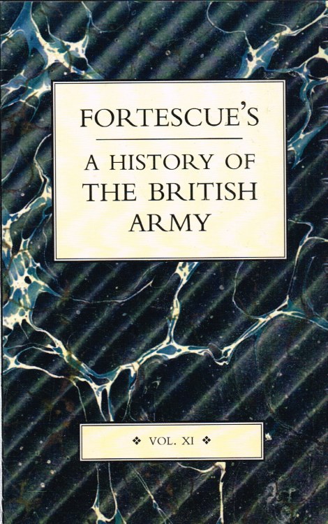 Image for FORTESCUE'S HISTORY OF THE BRITISH ARMY : VOL.XI