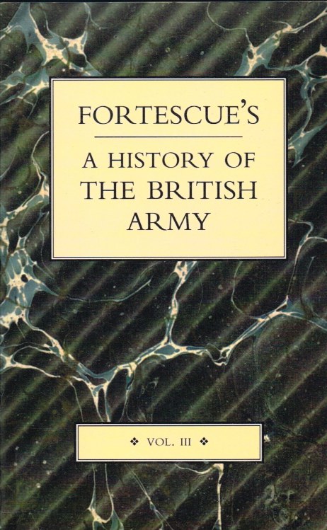Image for FORTESCUE'S HISTORY OF THE BRITISH ARMY : VOL.III
