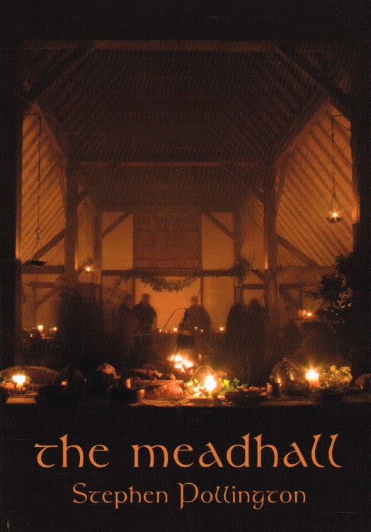 THE MEADHALL: THE FEASTING TRADITION IN ANGLO-SAXON ENGLAND Image for THE MEADHALL: THE FEASTING TRADITION IN ANGLO-SAXON ENGLAND
