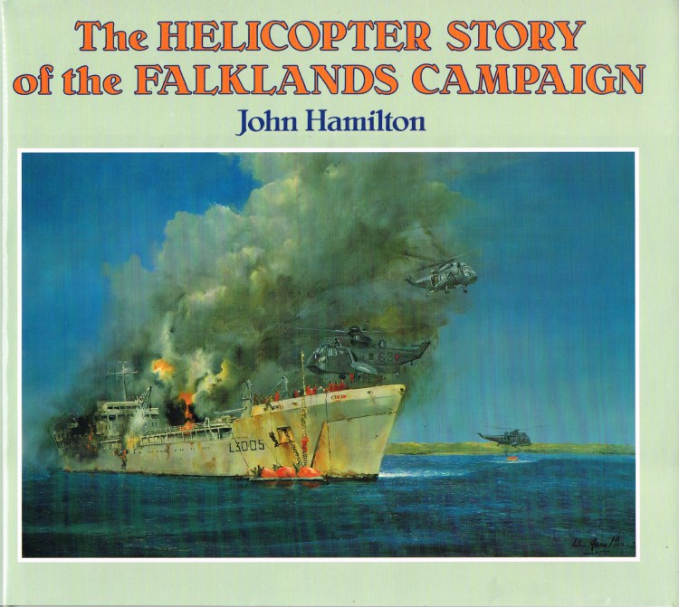 THE HELICOPTER STORY OF THE FALKLANDS CAMPAIGN Image for THE HELICOPTER STORY OF THE FALKLANDS CAMPAIGN