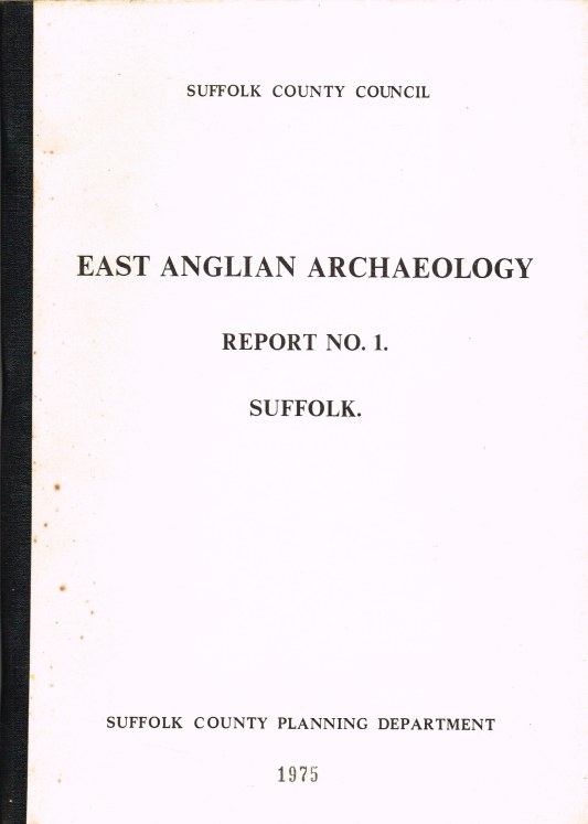 EAST ANGLIAN ARCHAEOLOGY REPORT NO.1 SUFFOLK Image for EAST ANGLIAN ARCHAEOLOGY REPORT NO.1 SUFFOLK