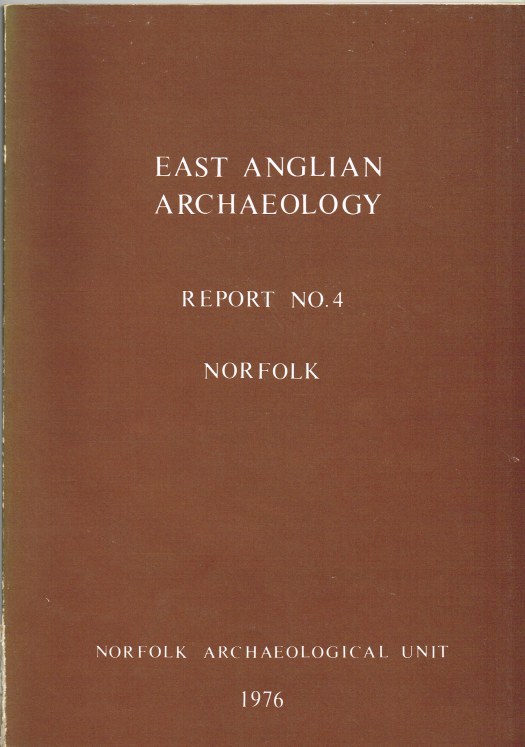 EAST ANGLIAN ARCHAEOLOGY REPORT NO.4 NORFOLK Image for EAST ANGLIAN ARCHAEOLOGY REPORT NO.4 NORFOLK