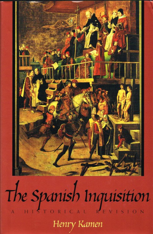 THE SPANISH INQUISITION : AN HISTORICAL REVISION Image for THE SPANISH INQUISITION : AN HISTORICAL REVISION