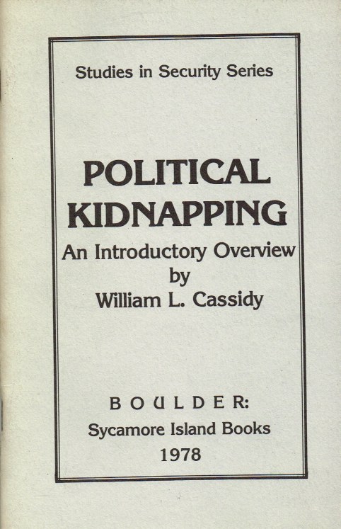 POLITICAL KIDNAPPING: AN INTRODUCTORY OVERVIEW Image for POLITICAL KIDNAPPING: AN INTRODUCTORY OVERVIEW