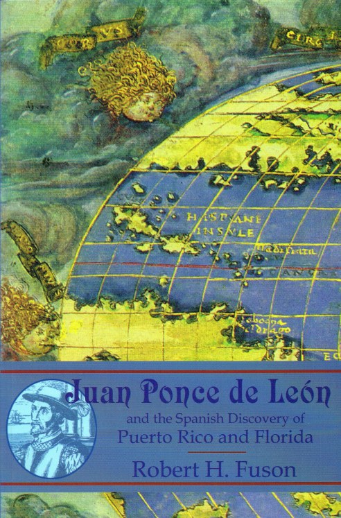 JUAN PONCE DE LEON: AND THE SPANISH DISCOVERY OF PUERTO RICO AND FLORIDA Image for JUAN PONCE DE LEON: AND THE SPANISH DISCOVERY OF PUERTO RICO AND FLORIDA