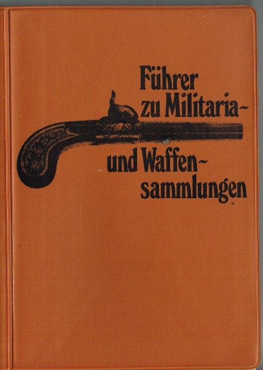 FUHRER ZU MILITARIA UND WAFFEN-SAMMLUNGEN (GERMAN TEXT) Image for FUHRER ZU MILITARIA UND WAFFEN-SAMMLUNGEN (GERMAN TEXT)
