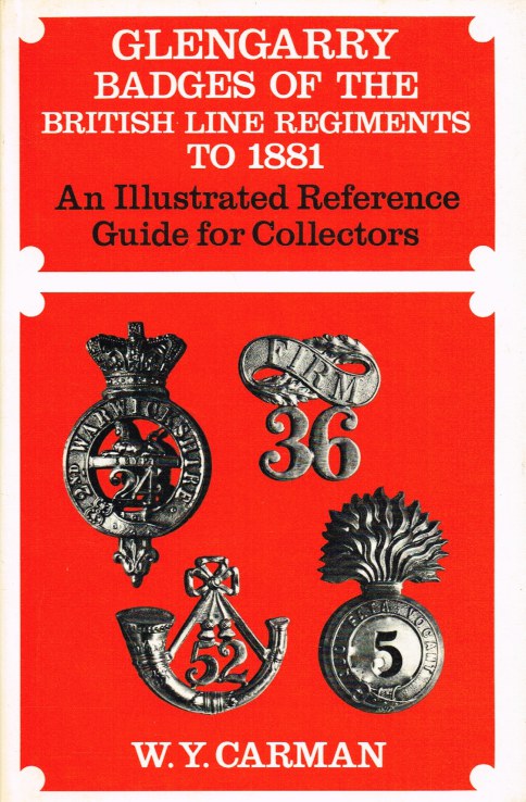 GLENGARRY BADGES OF THE BRITISH LINE REGIMENTS TO 1881 Image for GLENGARRY BADGES OF THE BRITISH LINE REGIMENTS TO 1881