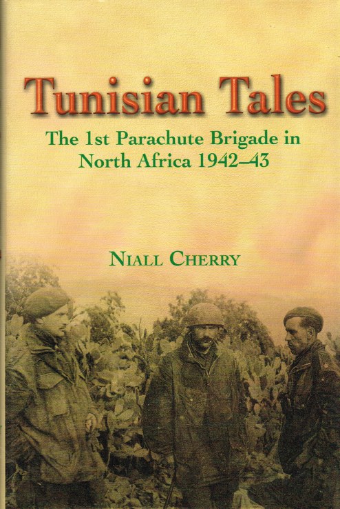 Image for TUNISIAN TALES : THE 1ST PARACHUTE BRIGADE IN NORTH AFRICA 1942-43 (SIGNED COPY)