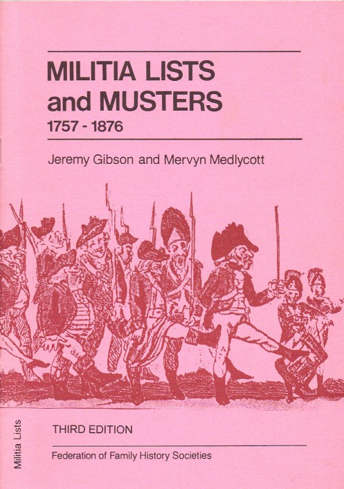 MILITIA LISTS AND MUSTERS 1757-1876 : A DIRECTORY OF HOLDINGS IN THE BRITISH ISLES (THIRD EDITION) Image for MILITIA LISTS AND MUSTERS 1757-1876 : A DIRECTORY OF HOLDINGS IN THE BRITISH ISLES (THIRD EDITION)