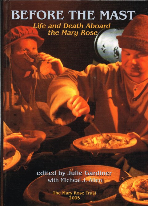 Image for BEFORE THE MAST : LIFE AND DEATH ABOARD THE MARY ROSE (FIRST EDITION)