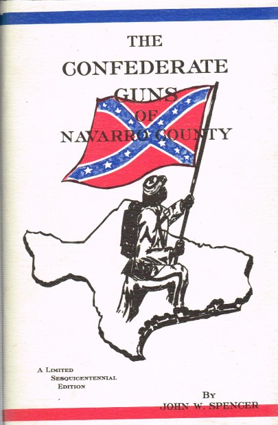 Image for THE CONFEDERATE GUNS OF NAVARRO COUNTY (SIGNED COPY)