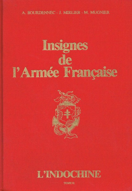 INSIGNES DE L'ARMEE FRANCAISE L'INDOCHINE TOME II (FRENCH TEXT) Image for INSIGNES DE L'ARMEE FRANCAISE L'INDOCHINE TOME II (FRENCH TEXT)