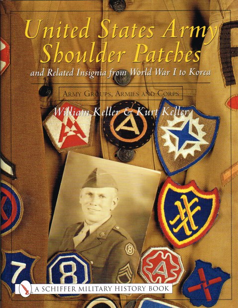 UNITED STATES ARMY SHOULDER PATCHES AND RELATED INSIGNIA FROM WORLD WAR I TO KOREA : VOLUME 3 : ARMY GROUPS, ARMIES AND CORPS Image for UNITED STATES ARMY SHOULDER PATCHES AND RELATED INSIGNIA FROM WORLD WAR I TO KOREA : VOLUME 3 : ARMY GROUPS, ARMIES AND CORPS