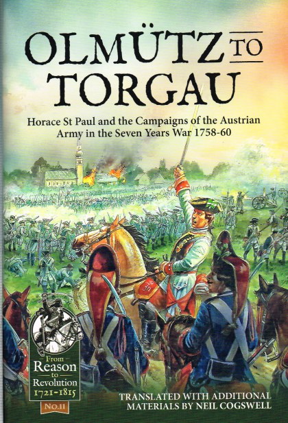 Image for OLMUTZ TO TORGAU : HORACE ST PAUL AND THE CAMPAIGNS OF THE AUSTRIAN ARMY IN THE SEVEN YEARS WAR, 1758-60