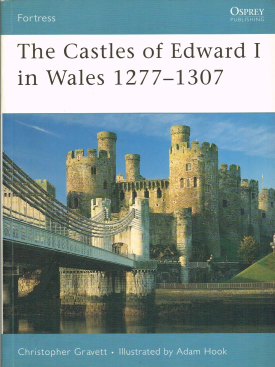 THE CASTLES OF EDWARD I IN WALES 1277-1307 Image for THE CASTLES OF EDWARD I IN WALES 1277-1307
