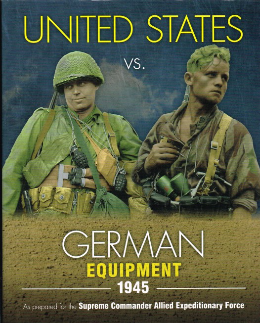 Image for UNITED STATES VS. GERMAN EQUIPMENT 1945