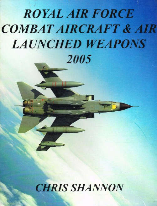 ROYAL AIR FORCE COMBAT AIRCRAFT & AIR LUANCHED WEAPONS 2005 Image for ROYAL AIR FORCE COMBAT AIRCRAFT & AIR LUANCHED WEAPONS 2005