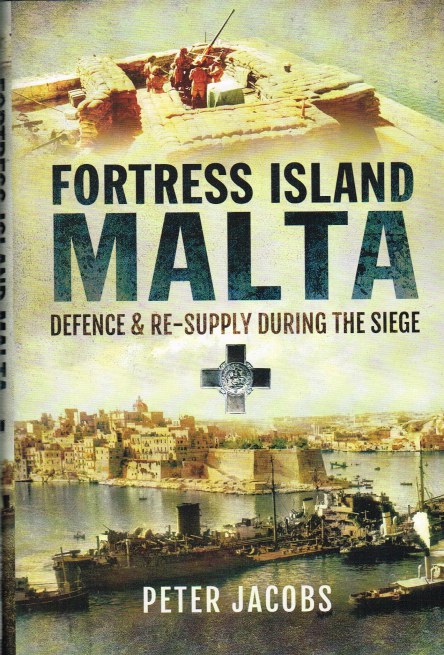 Image for FORTRESS ISLAND MALTA : DEFENCE AND RE-SUPPLY DURING THE SIEGE