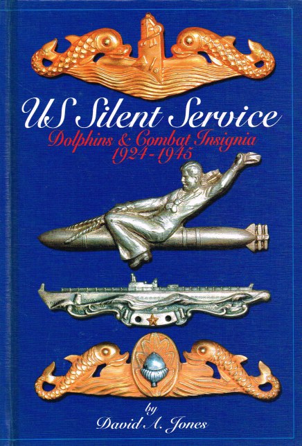 US SILENT SERVICE : DOLPHINS & COMBAT INSIGNIA 1924-1945 Image for US SILENT SERVICE : DOLPHINS & COMBAT INSIGNIA 1924-1945