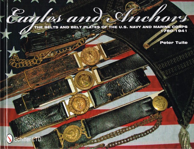 EAGLES AND ANCHORS : THE BELTS AND BELT PLATES OF THE US NAVY AND MARINE CORPS 1780-1941 Image for EAGLES AND ANCHORS : THE BELTS AND BELT PLATES OF THE US NAVY AND MARINE CORPS 1780-1941