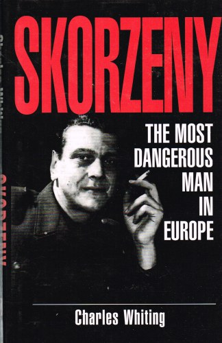 SKORZENY : THE MOST DANGEROUS MAN IN EUROPE Image for SKORZENY : THE MOST DANGEROUS MAN IN EUROPE