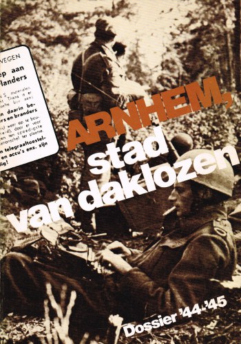 Image for ARNHEM, STAD VAN DAKLOZEN DOSSIER '44-'45 (DUTCH TEXT)