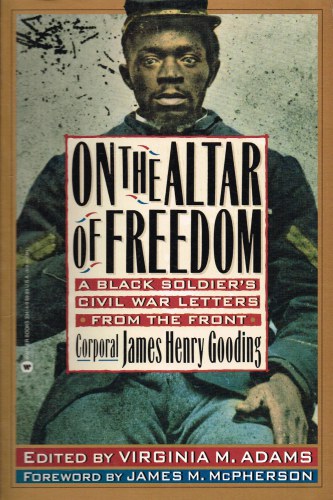 Image for ON THE ALTAR OF FREEDOM : A BLACK SOLDIER'S CIVIL WAR LETTERS FROM THE FRONT