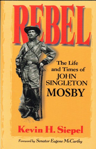 Image for REBEL: THE LIFE AND TIMES OF JOHN SINGLETON MOSBY