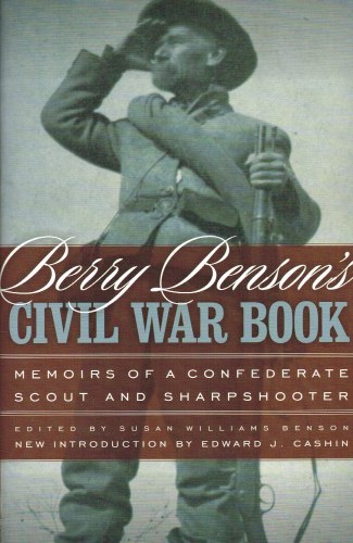 Image for BERRY BENSON'S CIVIL WAR BOOK : MEMOIRS OF A CONFEDERATE SCOUT AND SHARPSHOOTER