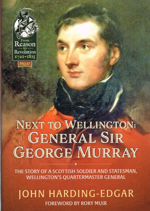 Image for NEXT TO WELLINGTON: GENERAL SIR GEORGE MURRAY : THE STORY OF A SCOTTISH SOLDIER AND STATESMAN, WELLINGTON'S QUARTERMASTER GENERAL
