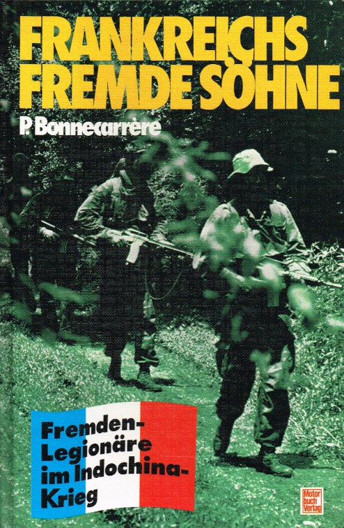 FRANKREICHS FREMDE SÖHNE : FREMDENLEGIONÄRE IM INDOCHINA-KRIEG (GERMAN TEXT) Image for FRANKREICHS FREMDE SÖHNE : FREMDENLEGIONÄRE IM INDOCHINA-KRIEG (GERMAN TEXT)