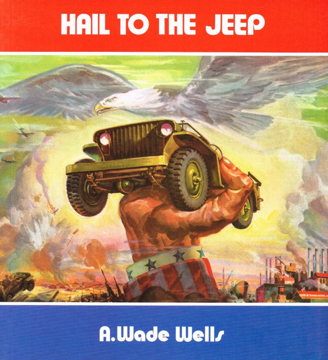 Image for HAIL TO THE JEEP : A FACTUAL AND PICTORIAL HISTORY OF THE JEEP
