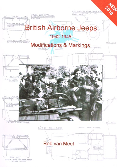 Image for BRITISH AIRBORNE JEEPS 1942 -1945: MODIFICATIONS AND MARKINGS (2018 EDITION)