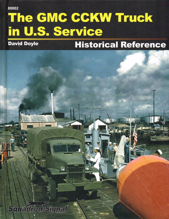 Image for THE GMC CCKW TRUCK IN US SERVICE HISTORICAL REFERENCE