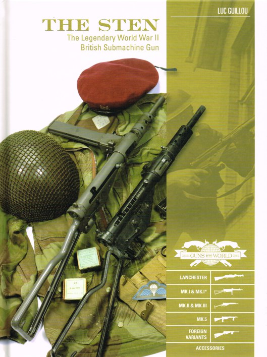 Image for THE STEN : THE LEGENDARY WORLD WAR II BRITISH SUBMACHINE GUN