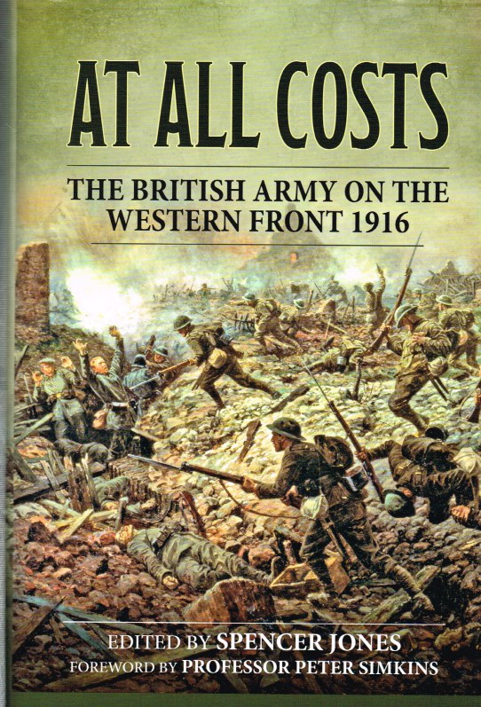 Image for AT ALL COSTS : THE BRITISH ARMY ON THE WESTERN FRONT 1916