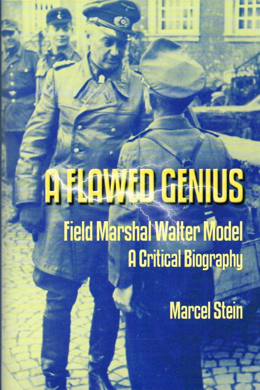 Image for A FLAWED GENIUS: FIELD MARSHAL WALTER MODEL - A CRITICAL BIOGRAPHY