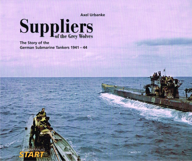 Image for SUPPLIERS OF THE GREY WOLVES : THE STORY OF THE GERMAN SUBMARINE TANKERS 1941-44