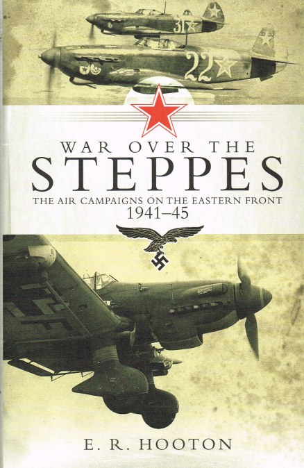 Image for WAR OVER THE STEPPES : THE AIR CAMPAIGNS ON THE EASTERN FRONT 1941-45