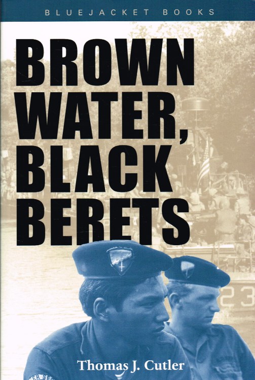 Image for BROWN WATER, BLACK BERETS : COASTAL AND RIVERINE WARFARE IN VIETNAM