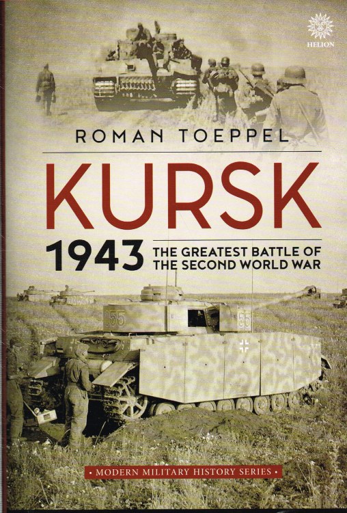 Image for KURSK 1943 : THE GREATEST BATTLE OF THE SECOND WORLD WAR