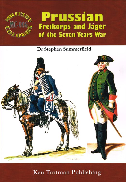 Image for MILITARY COLOURS 6: PRUSSIAN FREIKORPS AND JAGER OF THE SEVEN YEARS WAR