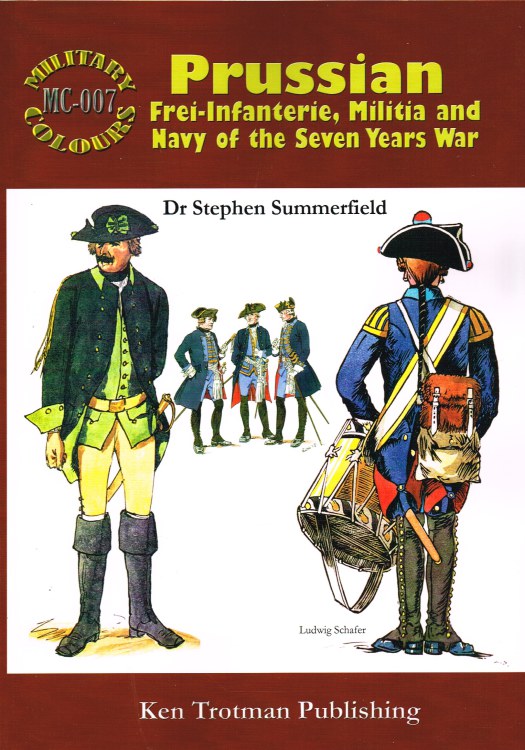 Image for MILITARY COLOURS 7: PRUSSIAN FREI-INFANTERIE, MILITIA AND NAVY OF THE SEVEN YEARS WAR