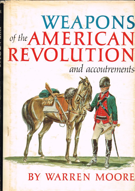 Image for WEAPONS OF THE AMERICAN REVOLUTION AND ACCOUTREMENTS