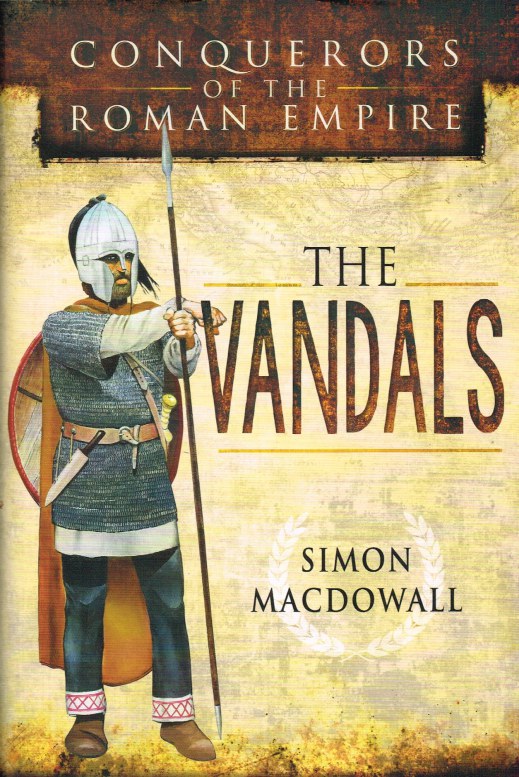 CONQUERORS OF THE ROMAN EMPIRE: THE VANDALS Image for CONQUERORS OF THE ROMAN EMPIRE: THE VANDALS