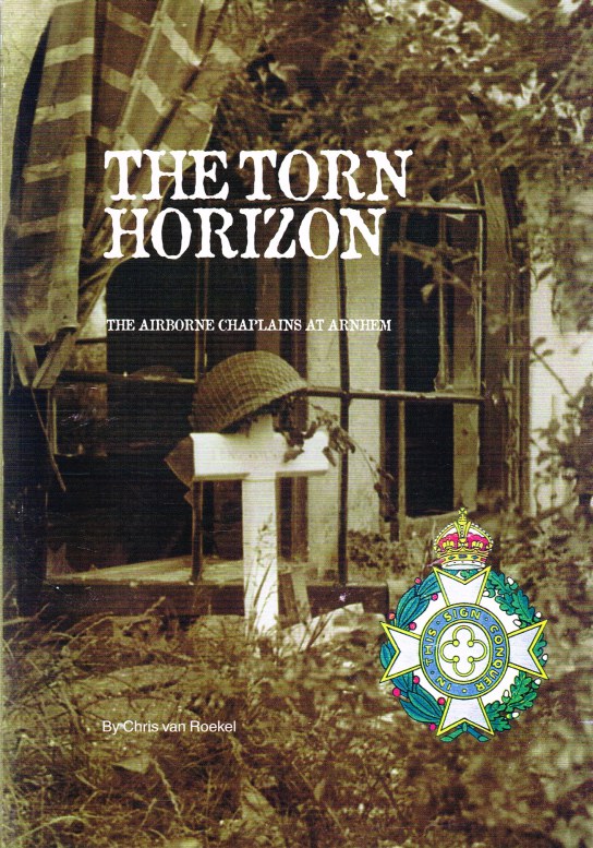 Image for THE TORN HORIZON : THE AIRBORNE CHAPLAINS AT ARNHEM