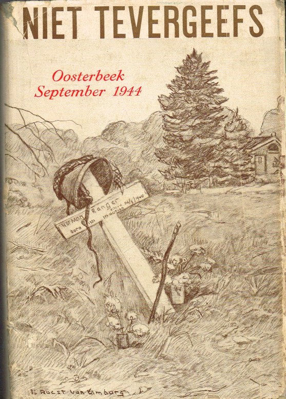 Image for NIET TEVERGEEFS OOSTERBEEK'S BURGERS TEMIDDEN VAN DEN STRIJD DER AIRBORNES SEPTEMBER 1944 (DUTCH TEXT)
